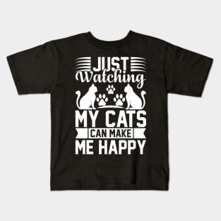 Just Watching My Cats Can Make Me Happy T Shirt For Women Men Kids T-Shirt